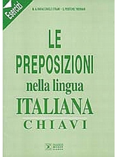 LE PREPOSIZIONI NELLA LINGUA ITALIANA - CHIAVI ESECIZI