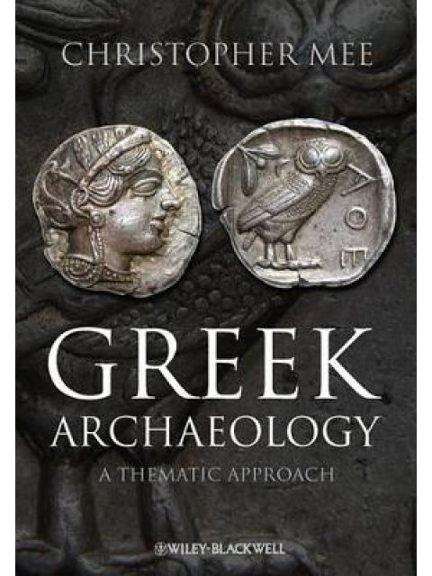 GREEK ARCHAEOLOGY : A THEMATIC APPROACH PB