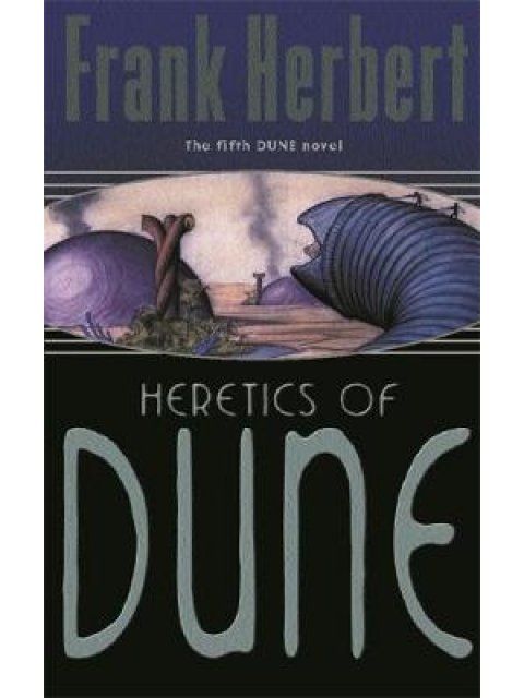 THE DUNE NOVELS 5: HERETICS OF DUNE PB A FORMAT
