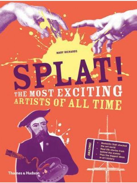 SPLAT : THE MOST EXCITING ARTISTS OF ALL TIME HC