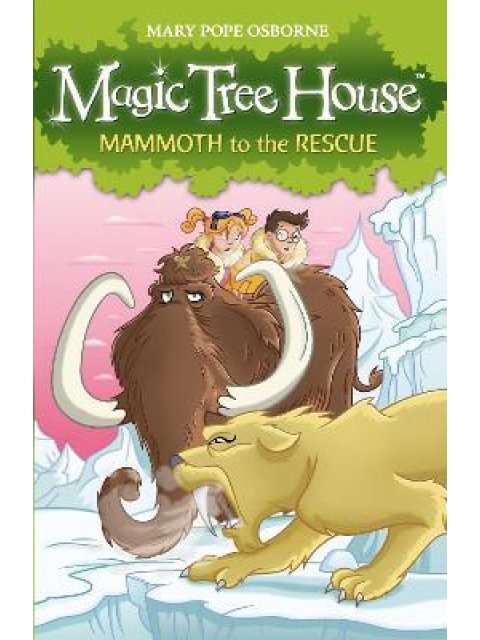MAGIC TREE HOUSE 7: MAMMOTH TO THE RESCUE