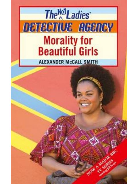 THE NO1 LADIES DETECTIVE AGENCY 3: MORALITY FOR BEAUTIFUL GIRLS PB B FORMAT