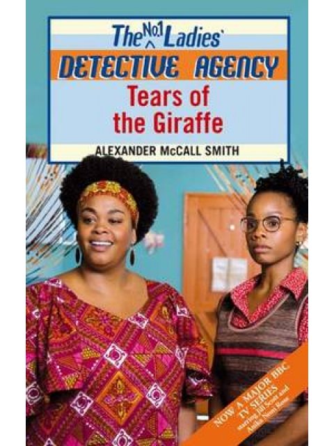 THE NO1 LADIES DETECTIVE AGENCY 2: TEARS OF THE GIRAFFE (MOVIE TIE-IN) PB B FORMAT