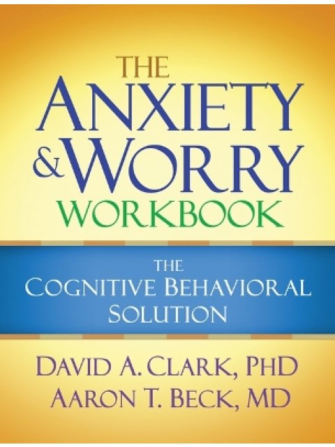 THE ANXIETY AND WORRY WORKBOOK PB