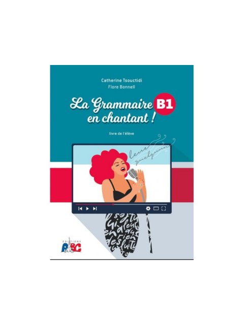 LA GRAMMAIRE EN CHANTANT B1 PROFESSEUR
