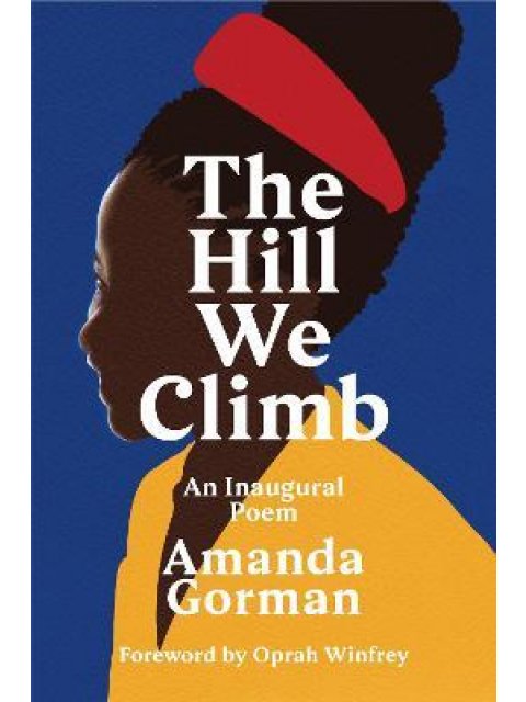THE HILL WE CLIMB : AN INAUGURAL POEM