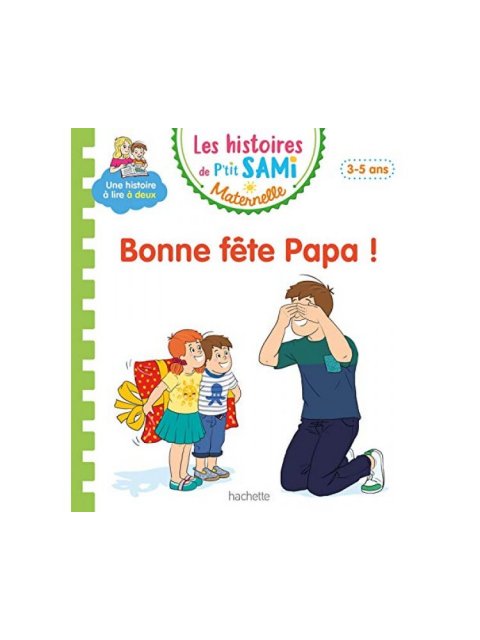 LES HISTOIRES DE PETIT SAMI MATERNELLE - BONNE FETE PAPA