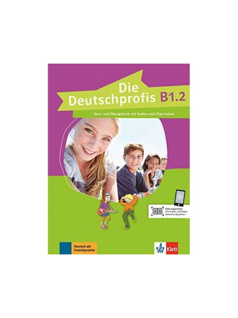 DIE DEUTSCHPROFIS B1.2 KURS - UND ÜBUNGSBUCH