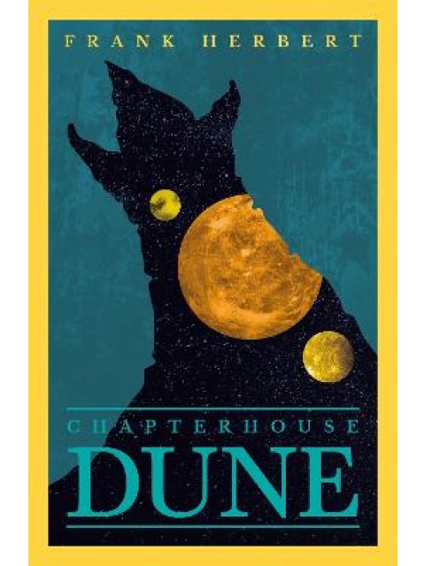 THE DUNE NOVELS CHAPTERHOUSE DUNE