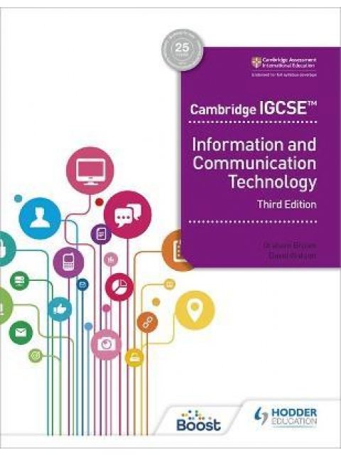 CAMBRIDGE IGCSE INFORMATION AND COMMUNICATION TECHNOLOGY THIRD EDITION