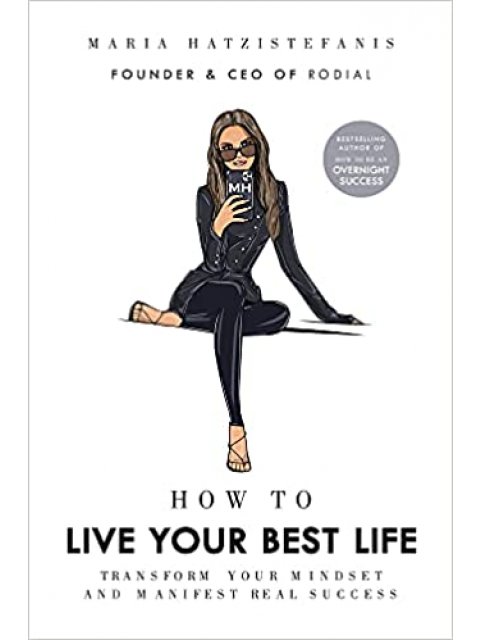 HOW TO LIVE YOUR BEST LIFE