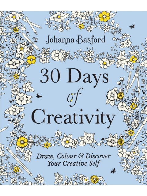 30 DAYS OF CREATIVITY: DRAW, COLOUR AND DISCOVER YOUR CREATIVE SELF