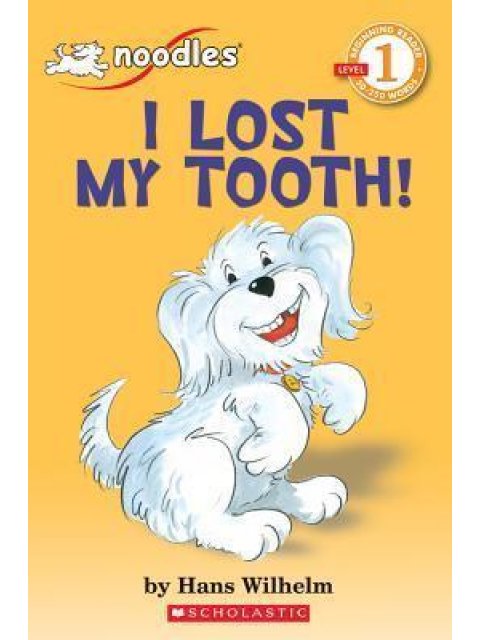 SCHOLASTIC READER LEVEL 1: I LOST MY TOOTH!