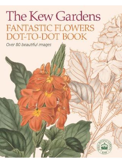 The Kew Gardens Fantastic Flowers Dot-to-Dot Book