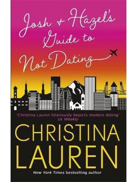 JOSH AND HAZEL'S GUIDE TO NOT DATING