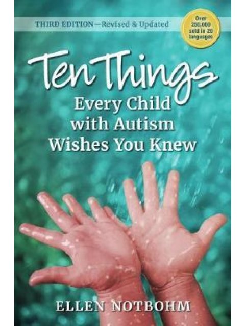 Ten Things Every Child with Autism Wishes You Knew : Revised and Updated