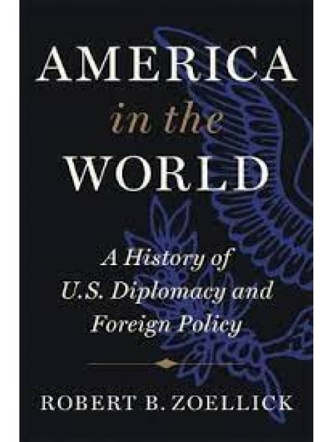 America in the World : A History of U.S. Diplomacy and Foreign Policy
