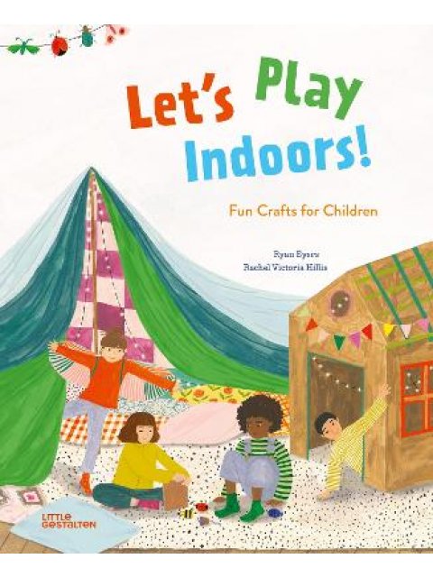 LET’S PLAY INDOORS!