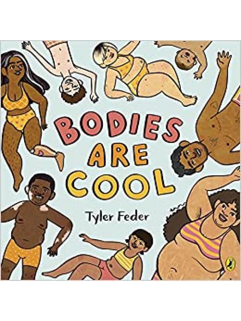 Bodies Are Cool : A picture book celebration of all kinds of bodies