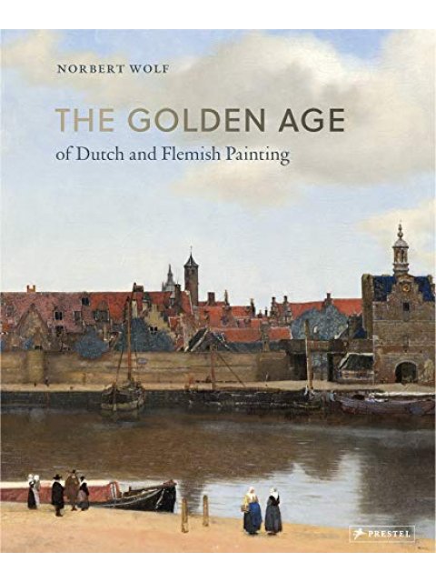 THE GOLDEN AGE OF DUTCH AND FLEMISH PAINTING HC