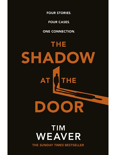 The Shadow at the Door : Four Stories. Four Cases. One Connection.