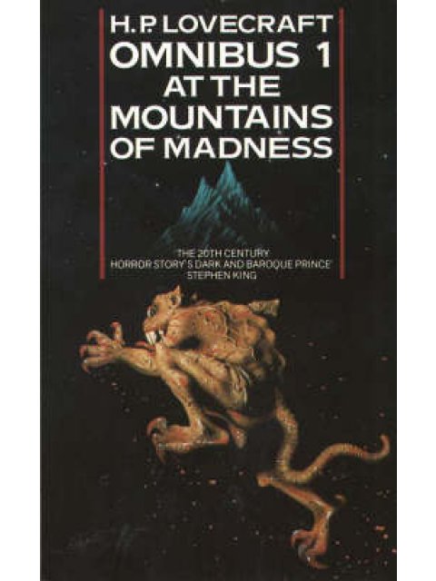 H. P. LOVECRAFT OMNIBUS 1: AT THE MOUNTAINS OF MADNESS PB B FORMAT