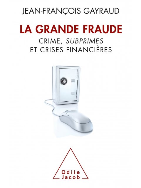 LA GRANDE FRAUDE - CRIME, SUBPRIMES ET CRISES FINANCIERES POCHE