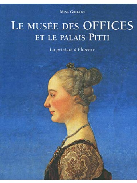 LE MUSEE DES OFFICES ET LE PALAIS PITTI