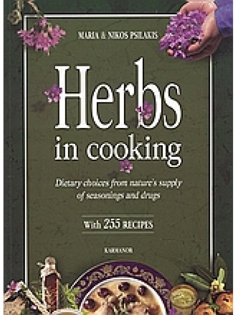 HERBS IN COOKING DIETARY CHOICES FROM NATURE'S SUPPLY OF SEASONINGS AND DRUGS