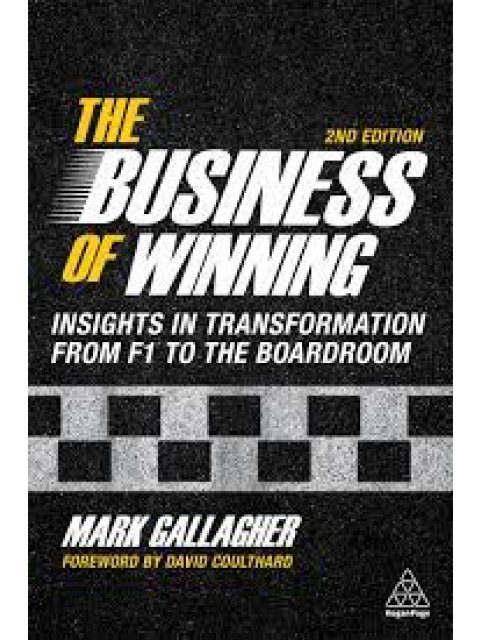 THE BUSINESS OF WINNING : INSIGHTS IN TRANSFORMATION FROM F1 TO THE BOARDROOM HC