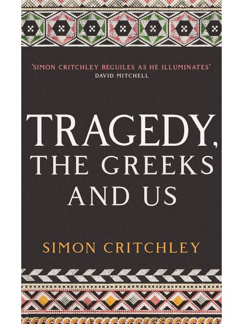 TRAGEDY, THE GREEKS AND US