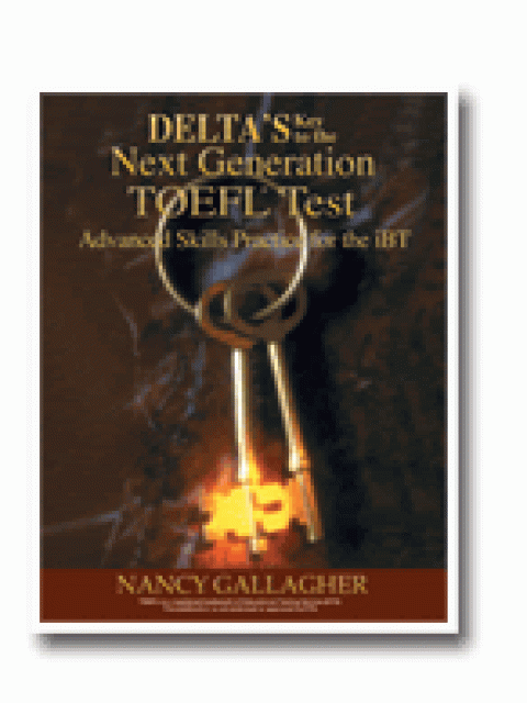 DELTA'S KEY TO THE NEXT GENERATION TOEFL PRACTICE TESTS SB IBT