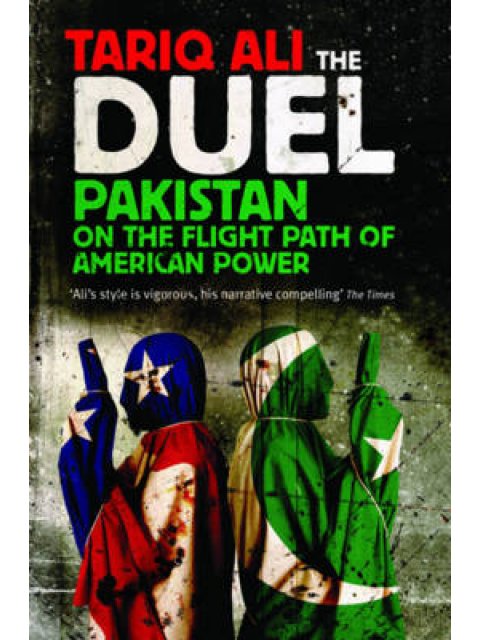THE DUEL (PAKISTAN AND THE FLIGHT PATH OF AMERICAN POWER) PB B FORMAT