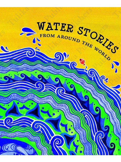 WATER STORIES FROM AROUND THE WORLD