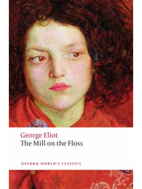 OXFORD WORLD CLASSICS : THE MILL ON THE FLOSS N/E PB B FORMAT