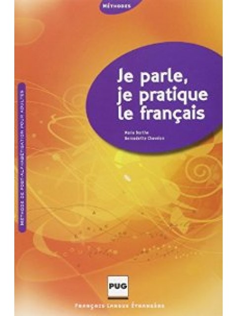JE PARLE, JE PRATIQUE LE FRANCAIS ELEVE METHODE