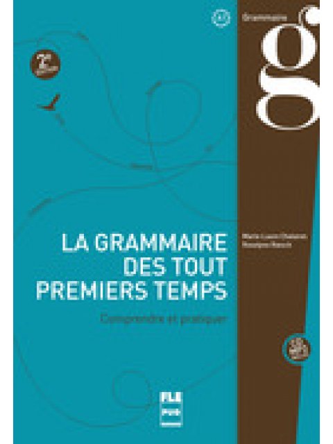 LA GRAMMAIRE DES PREMIERS TEMPS A1 2ND ED