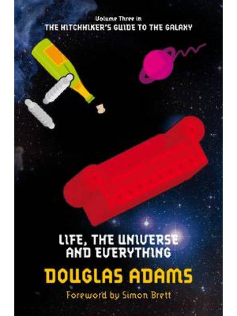 THE HITCHHIKER'S GUIDE TO THE GALAXY 3: LIFE, THE UNIVERSE AND EVERYTHING PB A FORMAT
