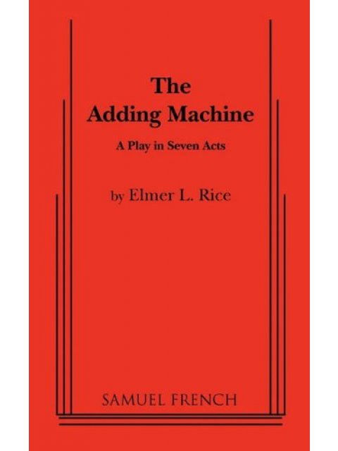 THE ADDING MACHINE : A PLAY IN SEVEN ACTS PB