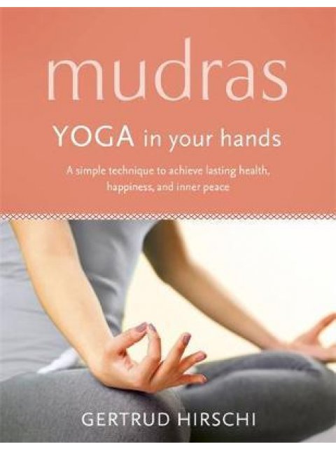 Mudras : Yoga In Your Hands