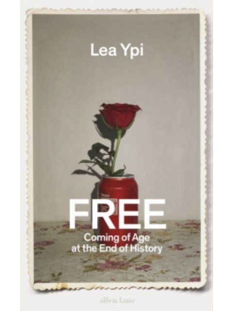 FREE : Coming of Age at the End of History HC