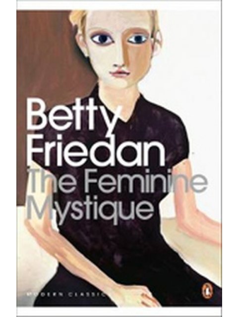 The Feminine Mystique: Penguin Modern Classics 