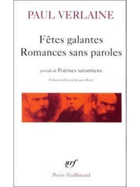 FETES GALANTES / ROMANCES SANS PAROLES / POEMES SATURNIENS
