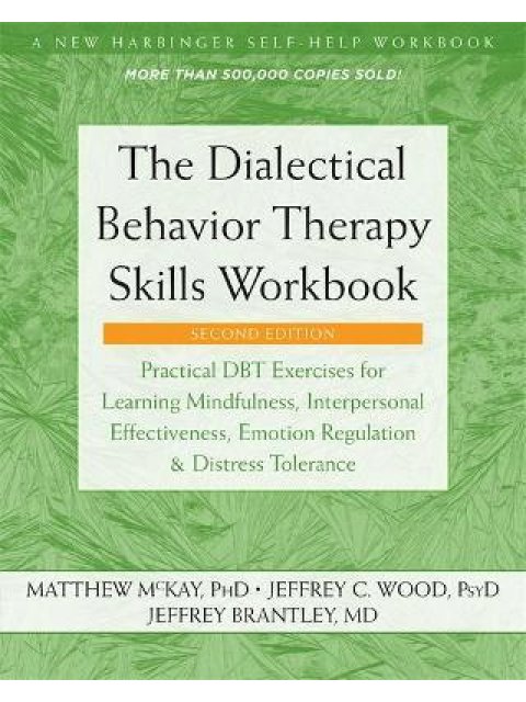 Image for The Dialectical Behavior Therapy Skills Workbook : Practical DBT Exercises for Learning Mi