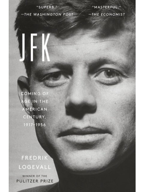 JFK : Coming of Age in the American Century, 1917-1956