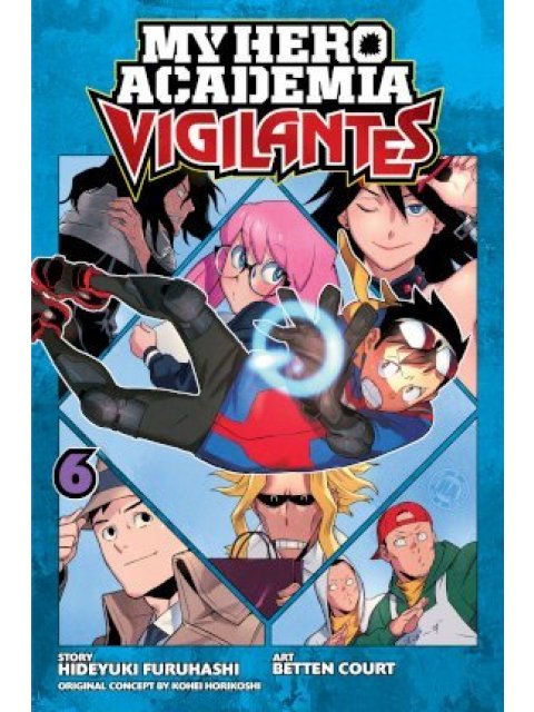 My Hero Academia: Vigilantes, Vol. 6 : 6