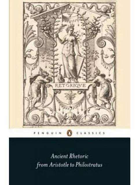 PENGUIN CLASSICS ANCIENT RHETORIC