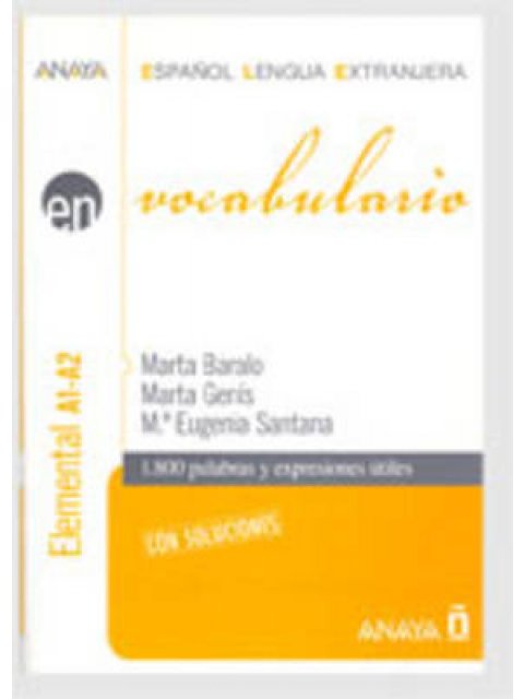 EN VOCABULARIO A1 + A2 ELEMENTAL CON SOLUCIONES N/E