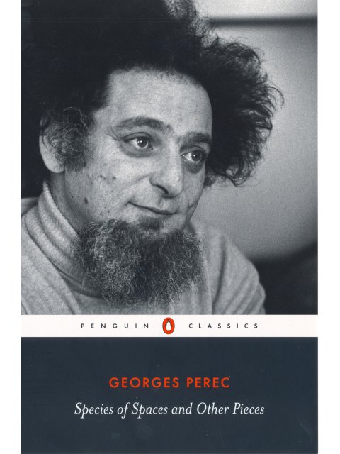 PENGUIN CLASSICS SPECIES OF SPACES AND OTHER PIECES