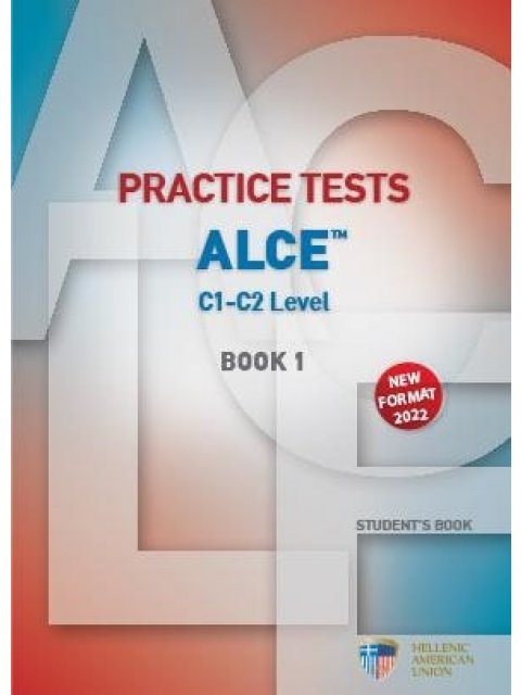 PRACTICE TESTS FOR THE ALCE C1-C2 LEVEL 1 SB NEW FORMAT 2022